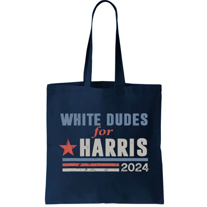 White Dudes For Kamala Harris Tote Bag