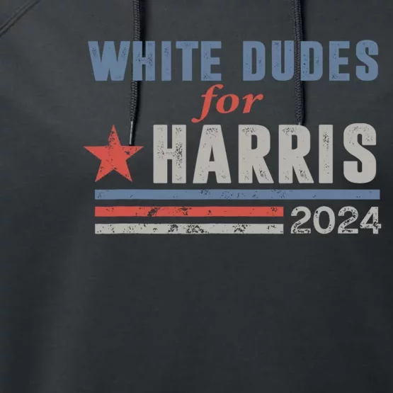 White Dudes For Harris 2024 For President Performance Fleece Hoodie