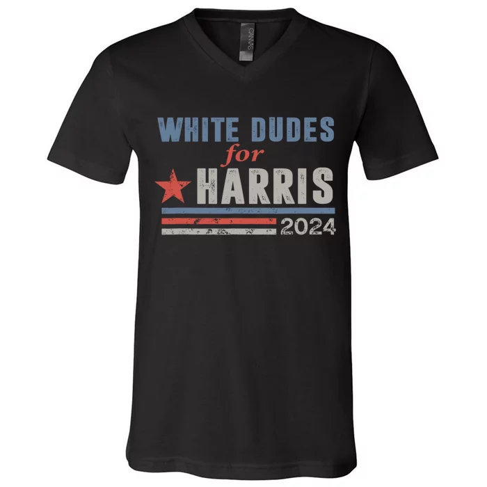 White Dudes For Harris 2024 For President V-Neck T-Shirt