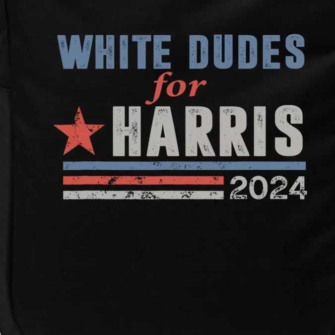 White Dudes For Harris 2024 For President Impact Tech Backpack