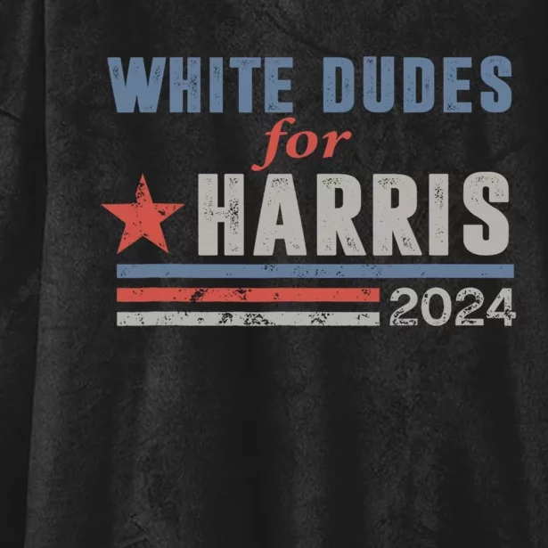 White Dudes For Harris 2024 For President Hooded Wearable Blanket