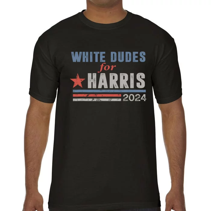 White Dudes For Harris 2024 For President Comfort Colors T-Shirt