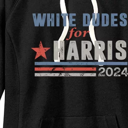 White Dudes For Harris 2024 For President Women's Fleece Hoodie