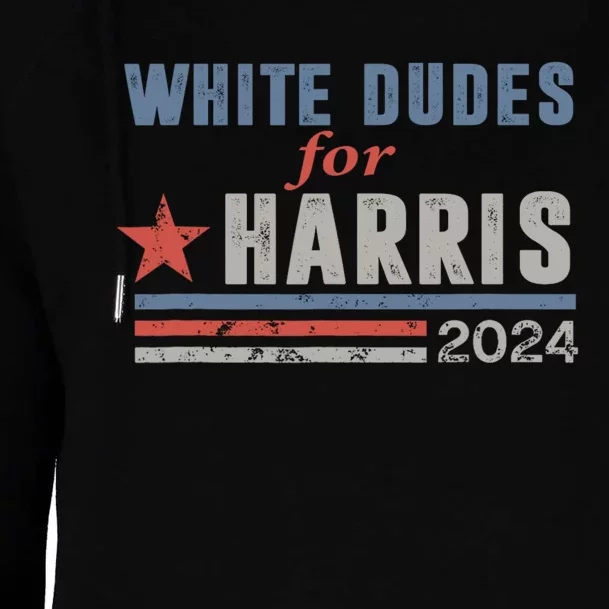 White Dudes For Harris 2024 For President Womens Funnel Neck Pullover Hood