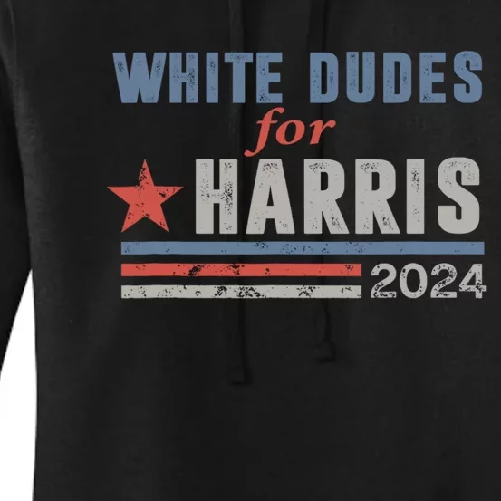 White Dudes For Harris 2024 For President Women's Pullover Hoodie