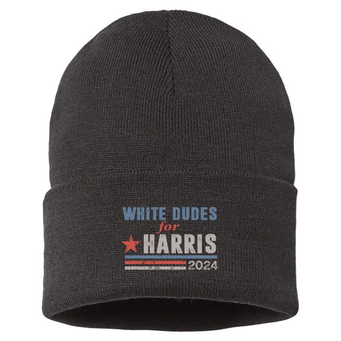 White Dudes For Harris 2024 For President Sustainable Knit Beanie