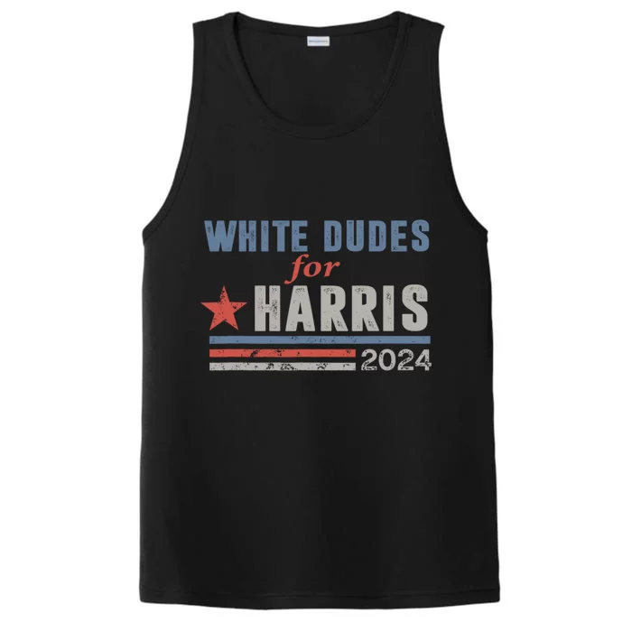 White Dudes For Harris 2024 For President Performance Tank