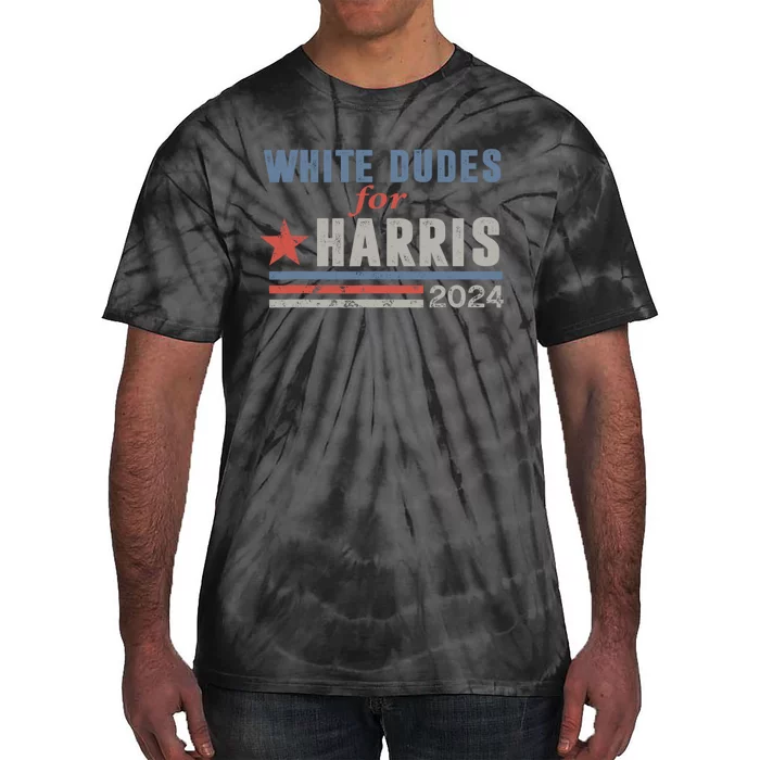 White Dudes For Harris 2024 For President Tie-Dye T-Shirt