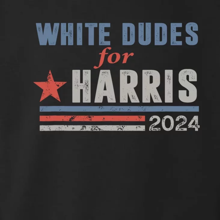 White Dudes For Harris 2024 For President Toddler Hoodie