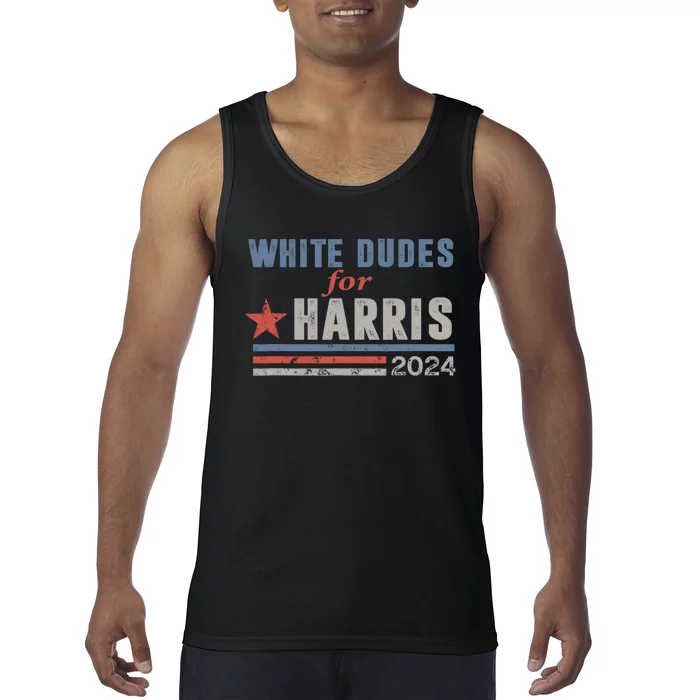 White Dudes For Harris 2024 For President Tank Top