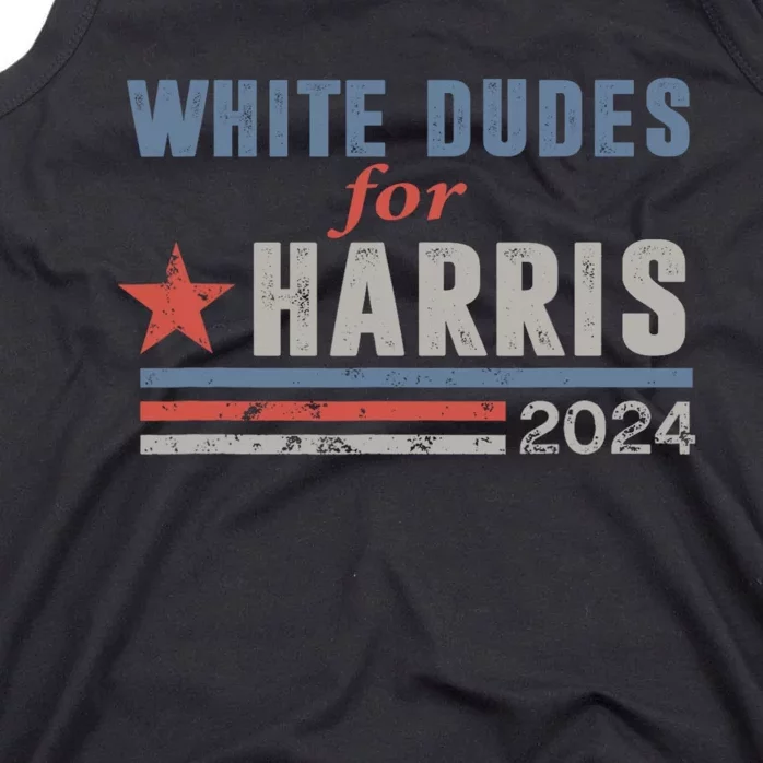 White Dudes For Harris 2024 For President Tank Top