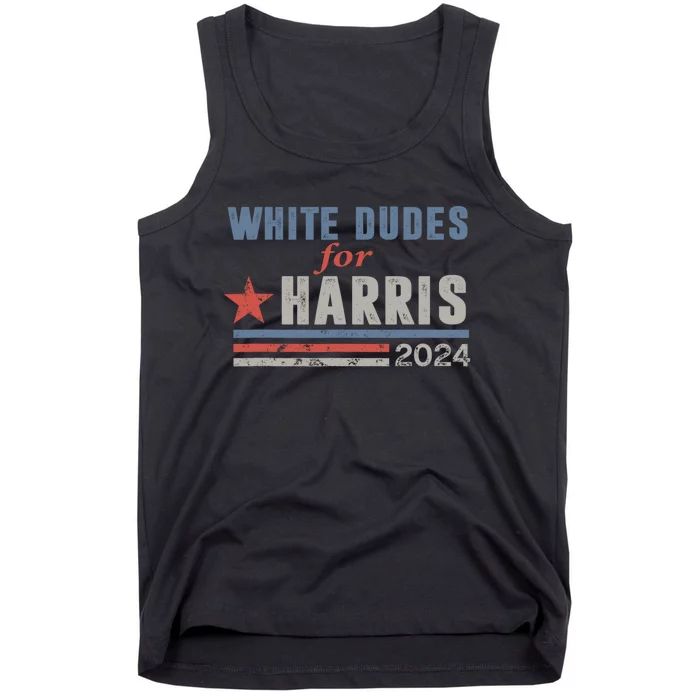 White Dudes For Harris 2024 For President Tank Top