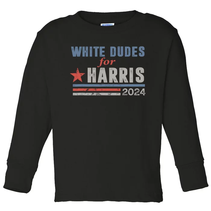 White Dudes For Harris 2024 For President Toddler Long Sleeve Shirt