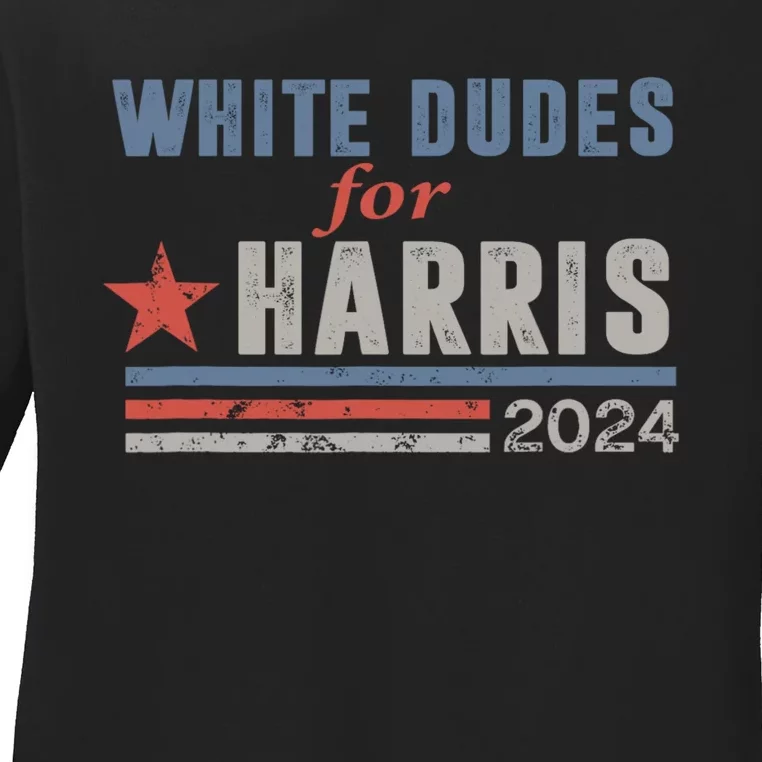 White Dudes For Harris 2024 For President Ladies Long Sleeve Shirt