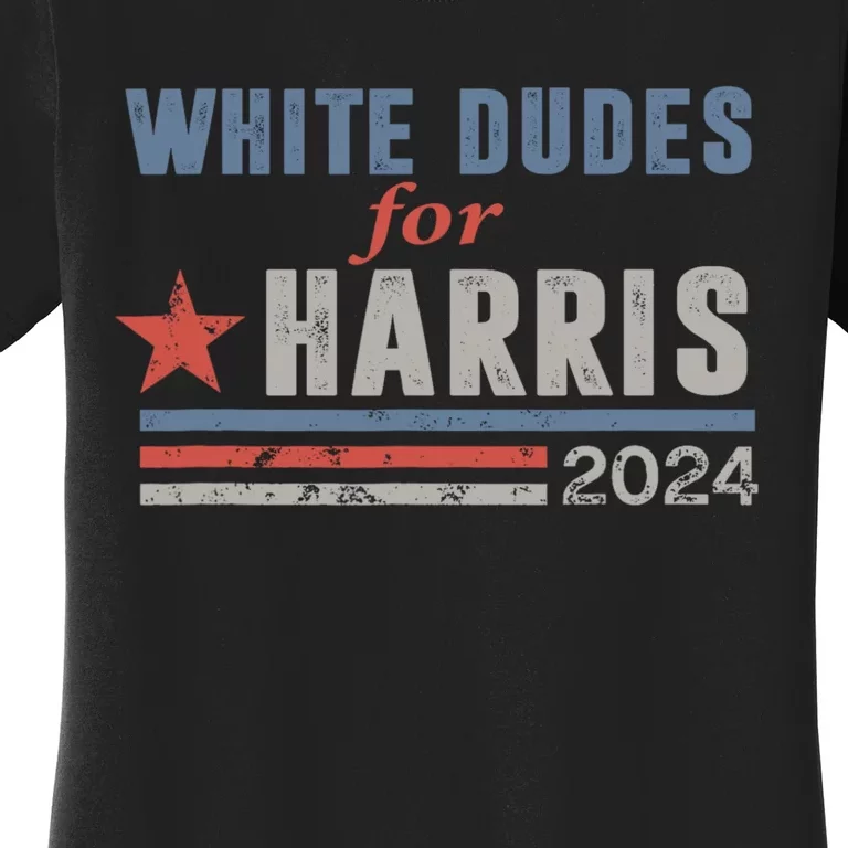 White Dudes For Harris 2024 For President Women's T-Shirt