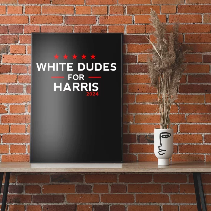 White Dudes For Harris 2024 For President Election Voting 2024 Poster