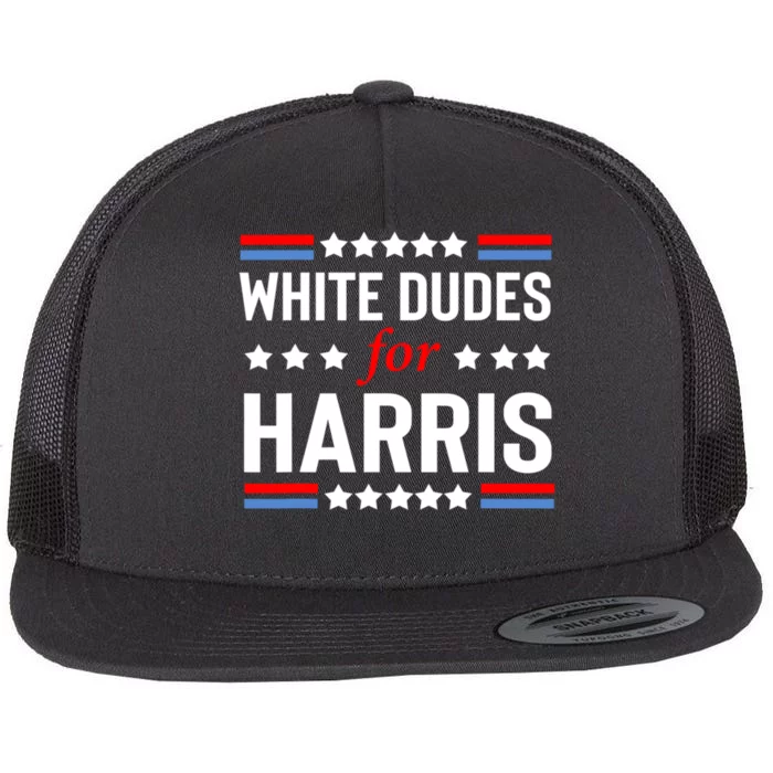 White Dudes For Harris 2024 For President Flat Bill Trucker Hat