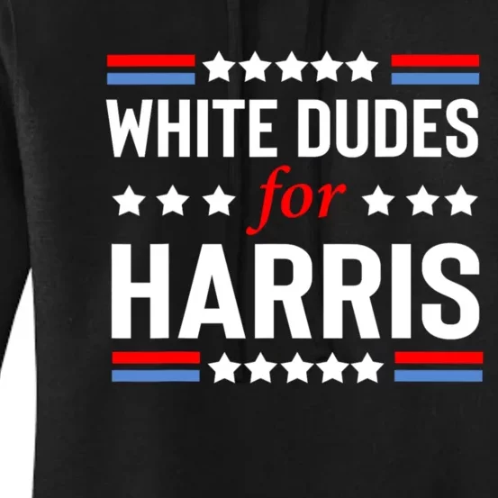 White Dudes For Harris 2024 For President Women's Pullover Hoodie