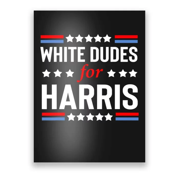 White Dudes For Harris 2024 For President Poster