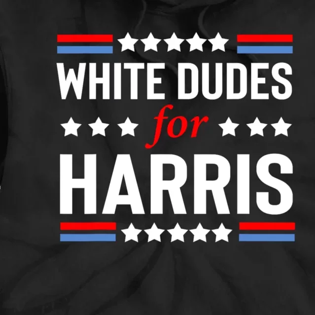 White Dudes For Harris 2024 For President Tie Dye Hoodie