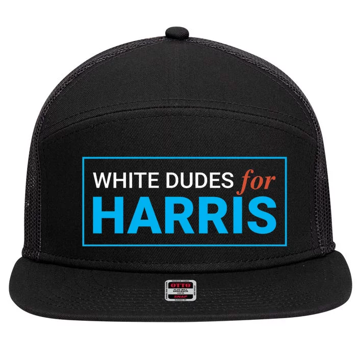 White Dudes For 2024 President White Dudes For Kamala Harris 7 Panel Mesh Trucker Snapback Hat