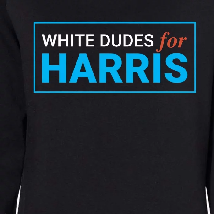 White Dudes For 2024 President White Dudes For Kamala Harris Womens California Wash Sweatshirt