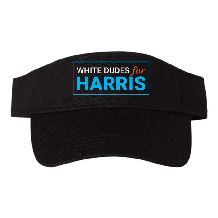 White Dudes For 2024 President White Dudes For Kamala Harris Valucap Bio-Washed Visor