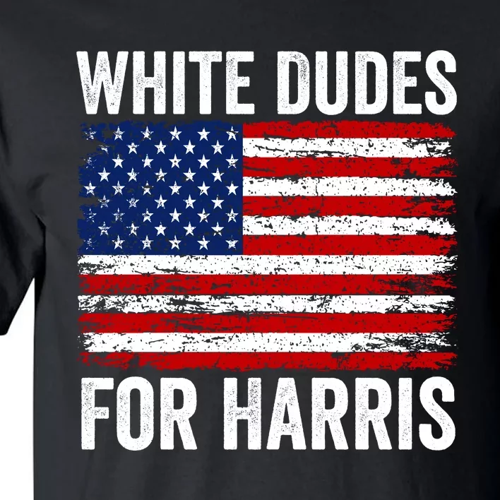 White Dudes For Harris 2024 Tall T-Shirt