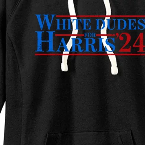 White Dudes For Harris 2024 For President Election Voting 2024 Women's Fleece Hoodie