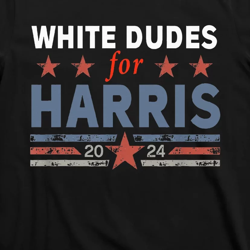 White Dudes For Kamala Harris T-Shirt