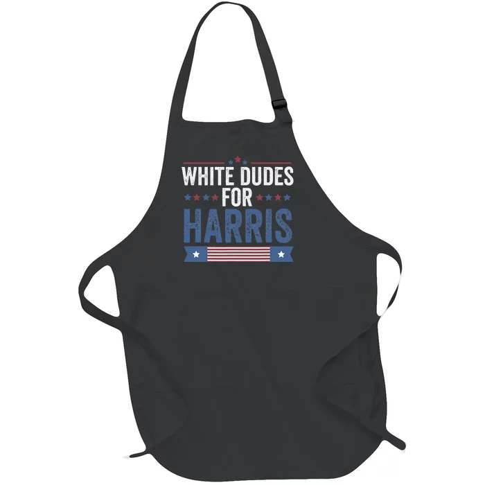 White Dudes For Harris Support President Kamala Full-Length Apron With Pocket