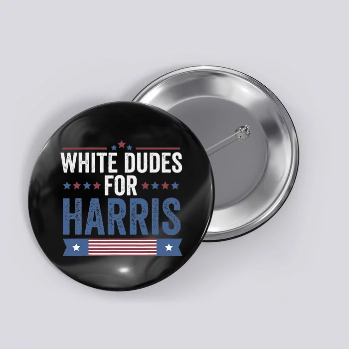 White Dudes For Harris Support President Kamala Button