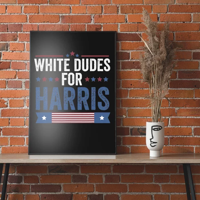 White Dudes For Harris Support President Kamala Poster