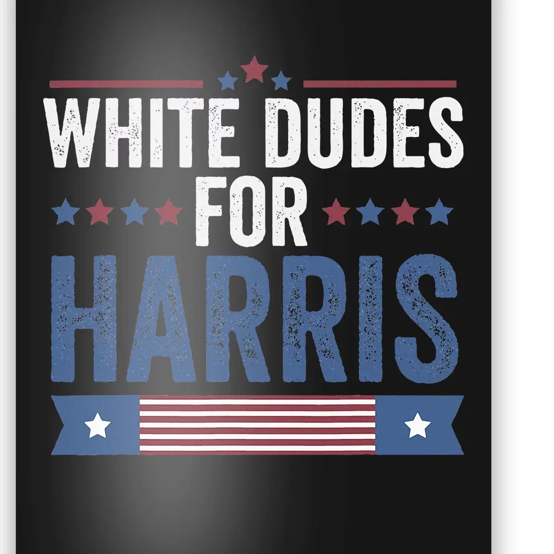 White Dudes For Harris Support President Kamala Poster