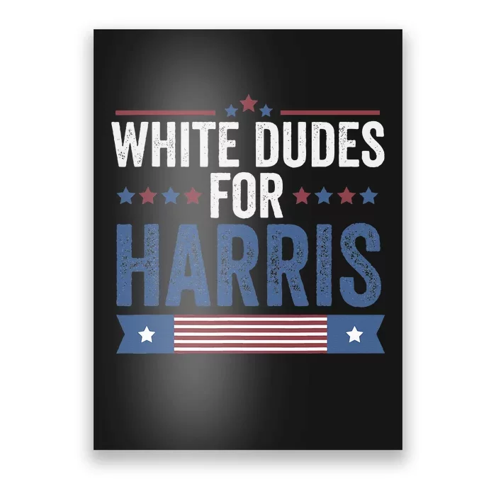 White Dudes For Harris Support President Kamala Poster