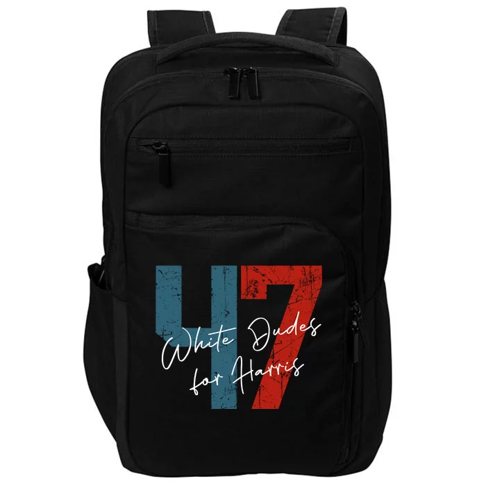 White Dudes For Harris Kamala Harris 2024 47th President Impact Tech Backpack