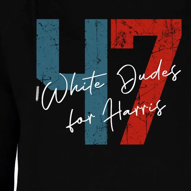 White Dudes For Harris Kamala Harris 2024 47th President Womens Funnel Neck Pullover Hood