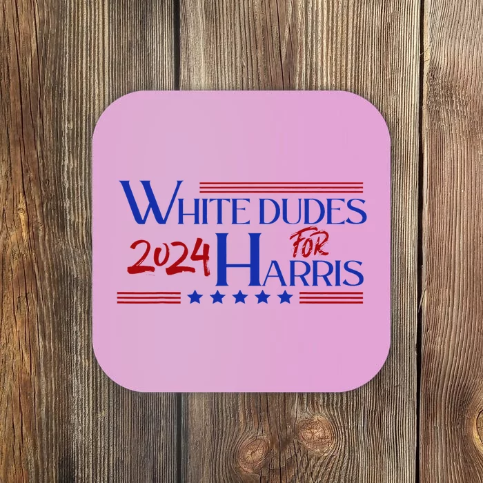 White Dudes For Kamala Harris 2024 Coaster