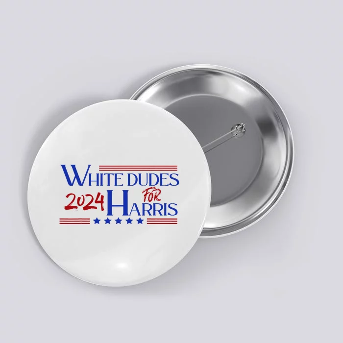 White Dudes For Kamala Harris 2024 Button