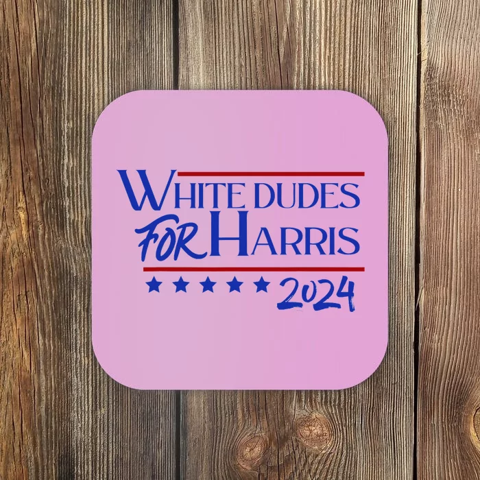 White Dudes For Kamala Harris 2024 Coaster