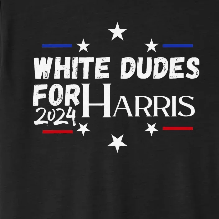 White Dudes For Kamala Harris 2024 ChromaSoft Performance T-Shirt