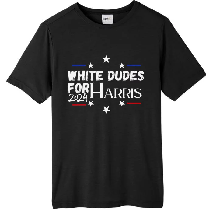 White Dudes For Kamala Harris 2024 ChromaSoft Performance T-Shirt