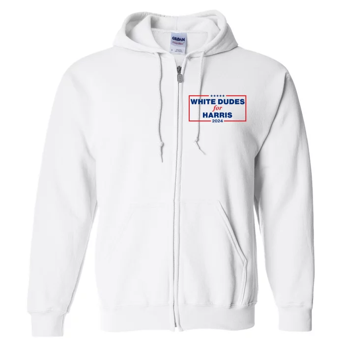 White Dudes For Harris 2024 For President Election Voting 2024 Full Zip Hoodie