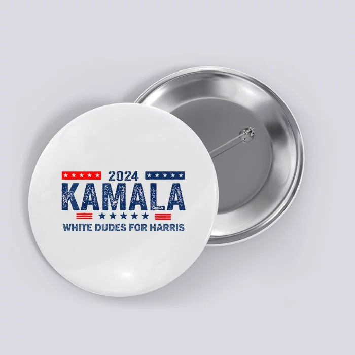 White Dudes For Kamala Harris 2024 For President Election Button