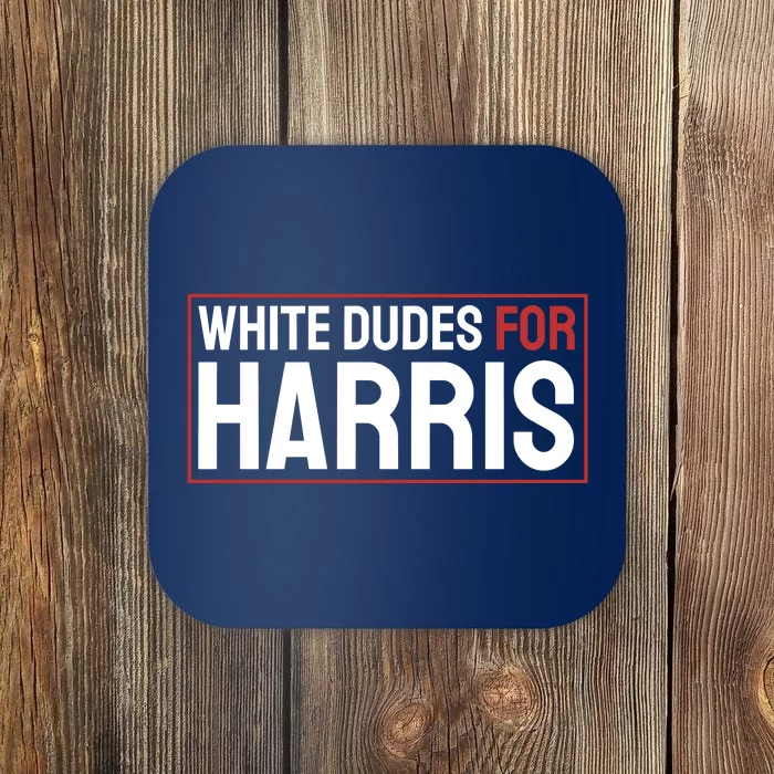 White Dudes For Harris Coaster