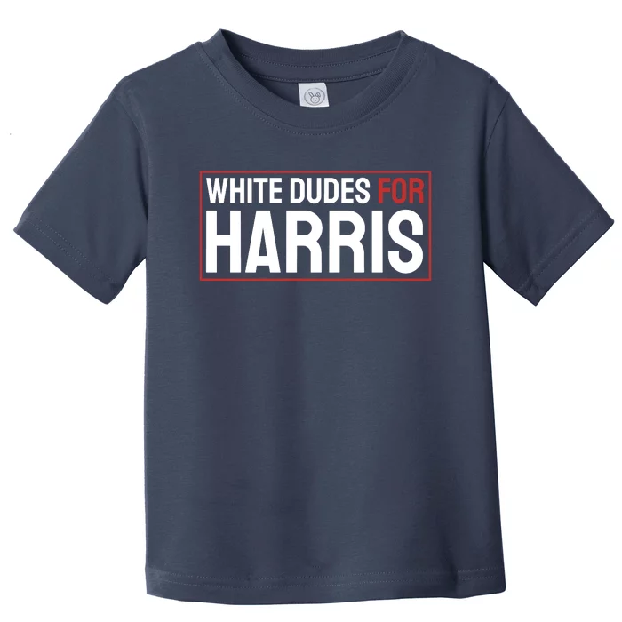 White Dudes For Harris Toddler T-Shirt