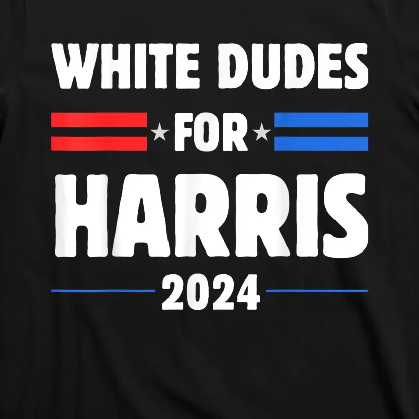 White Dudes For President Harris 2024 T-Shirt