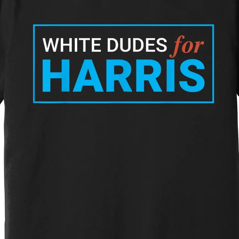 White Dudes For Kamalaharris Premium T-Shirt