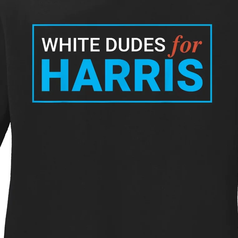 White Dudes For Kamalaharris Ladies Long Sleeve Shirt