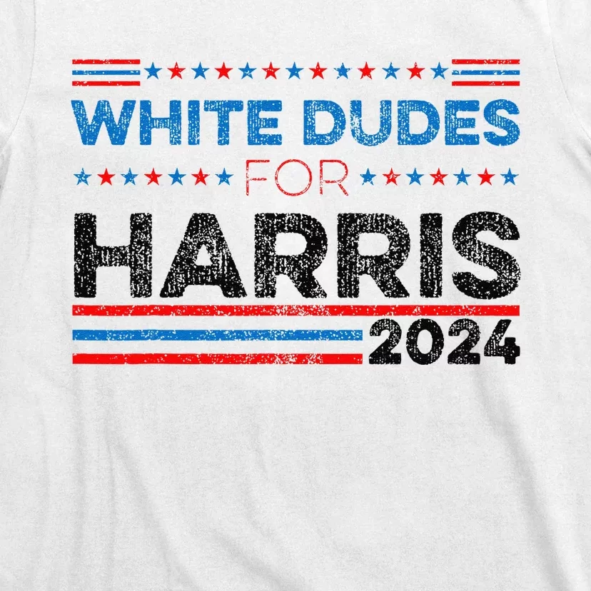 White Dudes For Kamala Harris T-Shirt